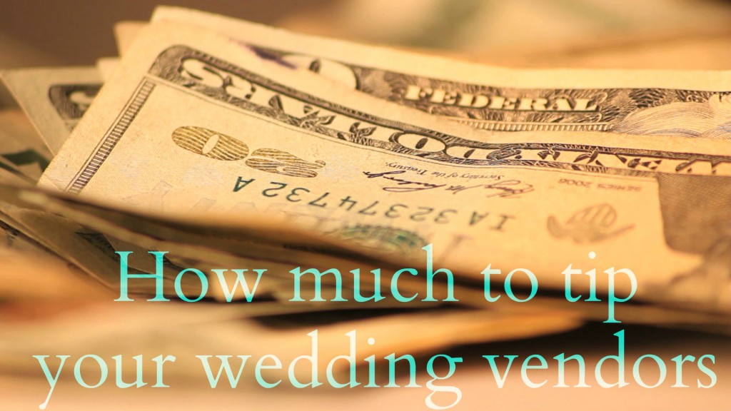 wedding planning, help with wedding planning, tipping wedding vendors,  wedding planner, wedding coordinator, wedding vendors, tipping protocol